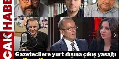 Gazetecilere yurt dışına çıkış yasağı