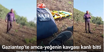Gaziantep’te amca-yeğenin arazi kavgası kanlı bitti: Yaraladığı yeğenine yardım edilmesini engellemeye çalıştı
