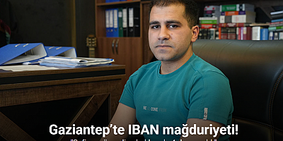 Gaziantep’te IBAN mağduriyeti: 