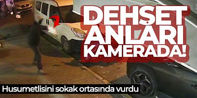 Gaziosmanpaşa'da dehşet anları kamerada: Husumetlisini sokak ortasında vurdu