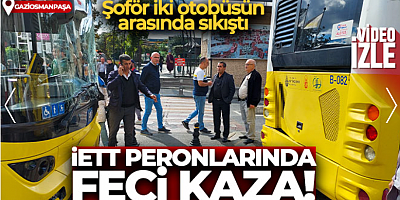 Gaziosmanpaşa'daki İETT peronlarında feci kaza: Şoför iki otobüsün arasında sıkıştı