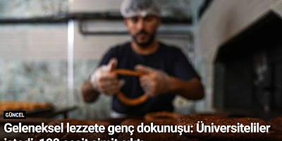 Geleneksel lezzete genç dokunuşu: Üniversiteliler istedi, 100 çeşit simit çıktı