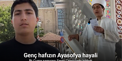 Genç hafızın Ayasofya hayali: İlk Cuma namazını Saray Camisi’nde kıldırdı