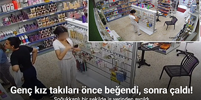 Genç kız takıları önce beğendi, sonra çaldı