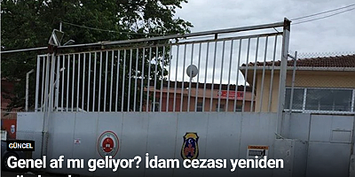 Genel af mı geliyor? İdam cezası yeniden gündemde
