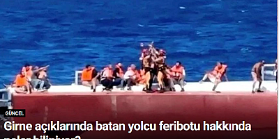 Girne açıklarında batan yolcu feribotu hakkında neler biliniyor?