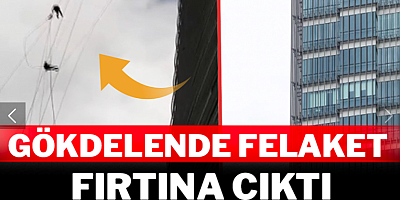Gökdelende felaket: İşçiler fırtınada savruldu!