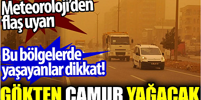Gökten çamur yağacak. Meteoroloji’den flaş uyarı. Bu bölgelerde yaşayanlar dikkat