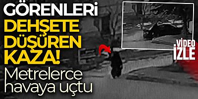 Görenleri dehşete düşüren kaza anbean güvenlik kameralarına yansıdı