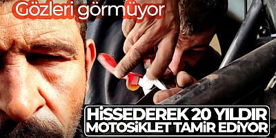 Gözleri görmüyor, hissederek 20 yıldır motosiklet tamir ediyor