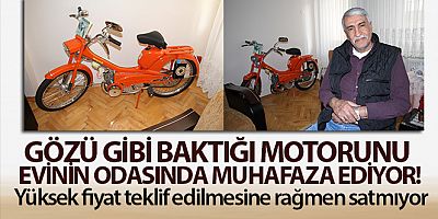 Gözü gibi baktığı motorunu evinin odasında muhafaza ediyor