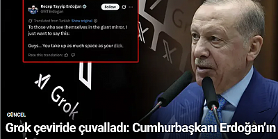 Grok çeviride çuvalladı: Cumhurbaşkanı Erdoğan’ın paylaşımına argo yorum