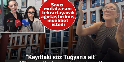 Güllü davasının ikinci duruşmasında ses kayıtları sunuldu, savcı mütalaasını tekrarlayarak ağırlaştırılmış müebbet istedi