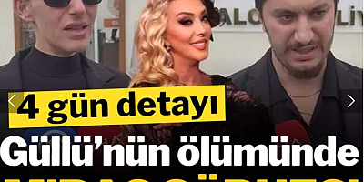 Güllü’nün ölümünde büyük şüphe... '4 gün detayı'
