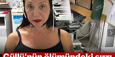 Güllü'nün ölümündeki sırrı aydınlatan fotoğraf