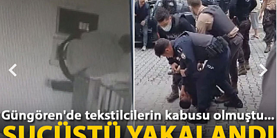 Güngören'de tekstilcilerin kabusu olan hırsız kamerada 