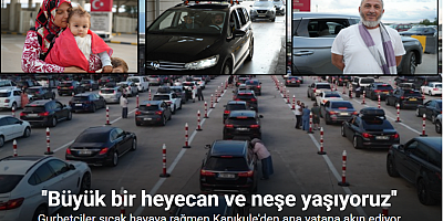Gurbetçiler sıcak havaya rağmen Kapıkule’den ana vatana akın ediyor
