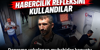 Haber yaparken depreme yakalanan muhabirler konuştu