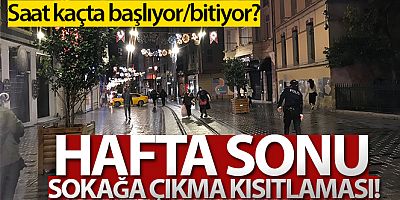 Hafta sonu sokağa çıkma kısıtlaması