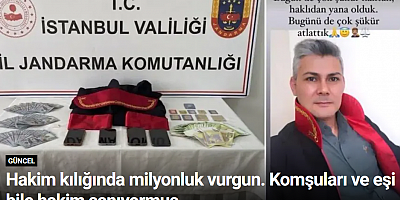 Hakim kılığında milyonluk vurgun. Komşuları ve eşi bile hakim sanıyormuş