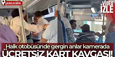 Halk otobüsünde ücretsiz kart kavgası kamerada