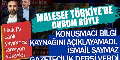 Halk TV canlı yayınında tansiyon yükseldi. Konuşmacı bilgi kaynağını açıklayamadı, İsmail Saymaz gazetecilik dersi verdi