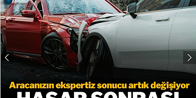 Hasar sonrası raporlar sil baştan: Aracınızın ekspertiz sonucu artık değişiyor