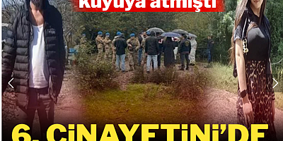 Hasret'i öldürüp kuyuya atmıştı: 6. cinayetini de itiraf etti