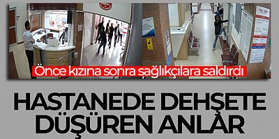 Hastanede dehşete düşüren anlar kamerada