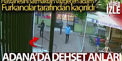 Hastaneyi vermeyince Furkancılar tarafından darp edilerek kaçırıldı