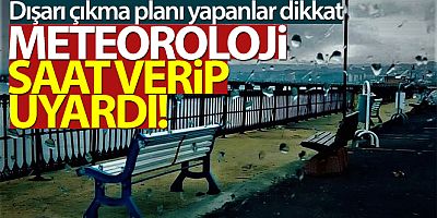 Hava durumu bugün nasıl olacak?