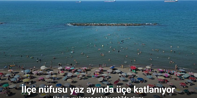 Havlusunu kapan soluğu sahilde alıyor: İlçe nüfusu yaz ayında üçe katlanıyor