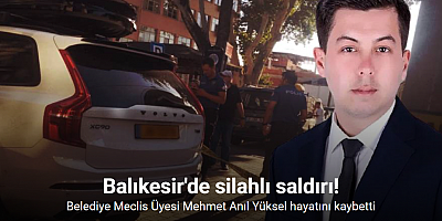 Havran’da belediye meclis üyesi silahlı saldırıda hayatını kaybetti