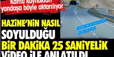 Hazine'nin nasıl soyulduğu bir dakika 25 saniyelik video ile anlatıldı. Kamu kaynakları yandaşa böyle aktarılıyor