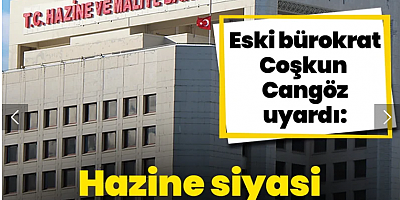 Hazine siyasi baskıyla terleyecek'
