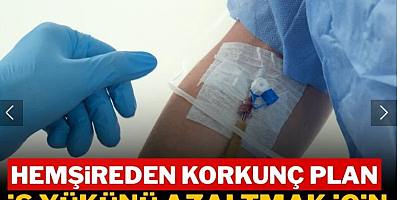 Hemşireden korkunç plan: İş yükünü azaltmak için onlarca hastasını öldürdü