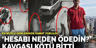 'Hesabı neden ödedin?' kavgası damadın vurulmasıyla bitti