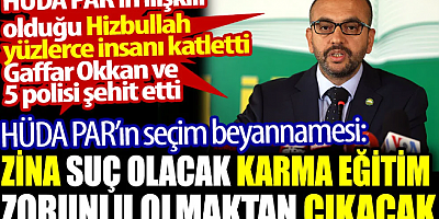 Hizbullah'ın siyasi uzantısı HÜDA PAR seçim beyannamesini açıkladı: Zina suç olacak karma eğitim zorunlu olmaktan çıkacak