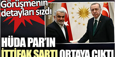 HÜDA PAR’ın ittifak şartı ortaya çıktı. Görüşmenin detayları sızdı