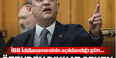 İBB iddianamesinin açıklandığı gün Özel'den dikkat çeken İmamoğlu mesajı