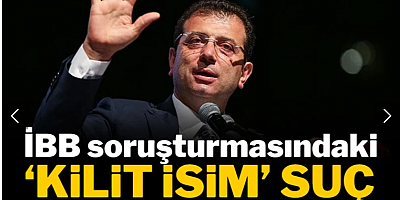 İBB soruşturmasında 'kilit isim' suç makinesi çıktı