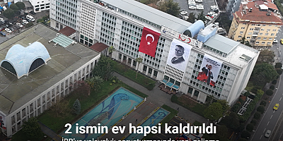 İBB’ye yolsuzluk soruşturmasında yeni gelişme: 2 ismin ev hapsi kaldırıldı