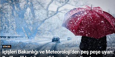 İçişleri Bakanlığı ve Meteoroloji’den peş peşe uyarı: Bu iller dikkat, kuvvetli kar yağışı geliyor!