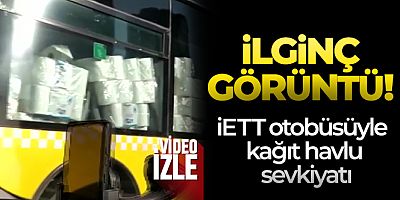 İETT otobüsüyle kağıt havlu sevkiyatı kamerada
