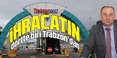İHRACAT LİDERİ TRABZON