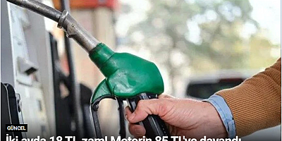 İki ayda 18 TL zam! Motorin 85 TL'ye dayandı