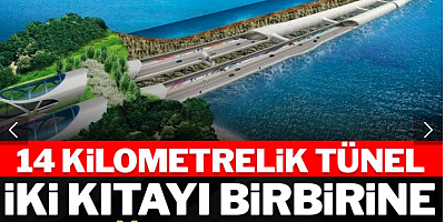 İki kıtayı birbirine bağlayacak tünel: 6 milyar Euro’ya mal olacak!