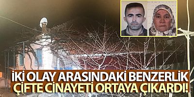 İki olay arasındaki benzerlik çifte cinayeti ortaya çıkardı