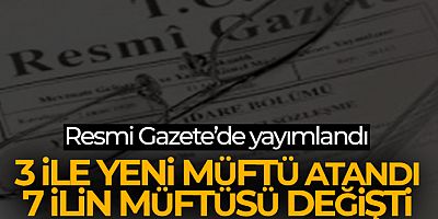 İl müftüsü atama kararları Resmi Gazete'de