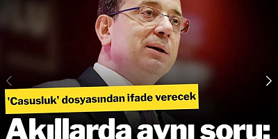 İmamoğlu “casusluk” dosyasından ifade verecek... Akıllarda aynı soru: Kayyum kılıfı mı?
